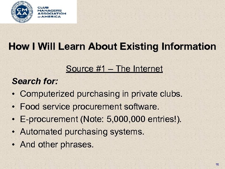 How I Will Learn About Existing Information Source #1 – The Internet Search for: