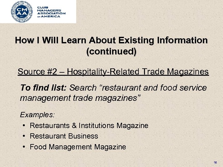 How I Will Learn About Existing Information (continued) Source #2 – Hospitality-Related Trade Magazines