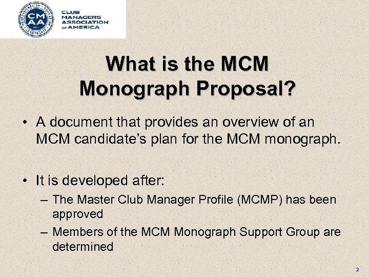 What is the MCM Monograph Proposal? • A document that provides an overview of