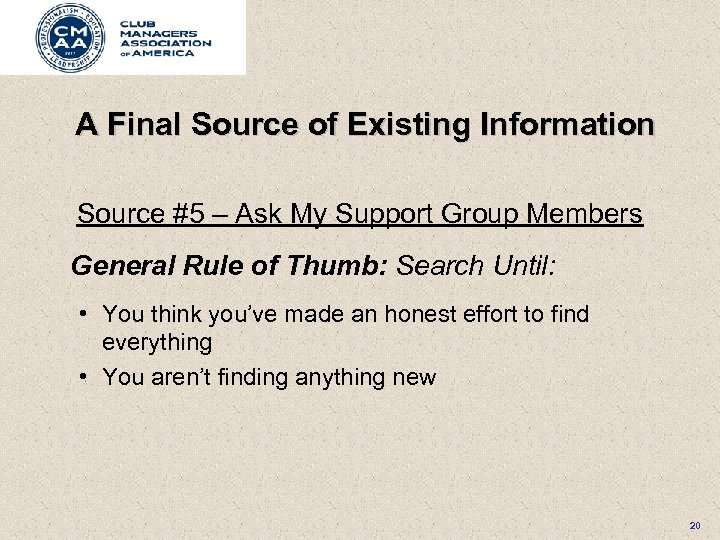 A Final Source of Existing Information Source #5 – Ask My Support Group Members