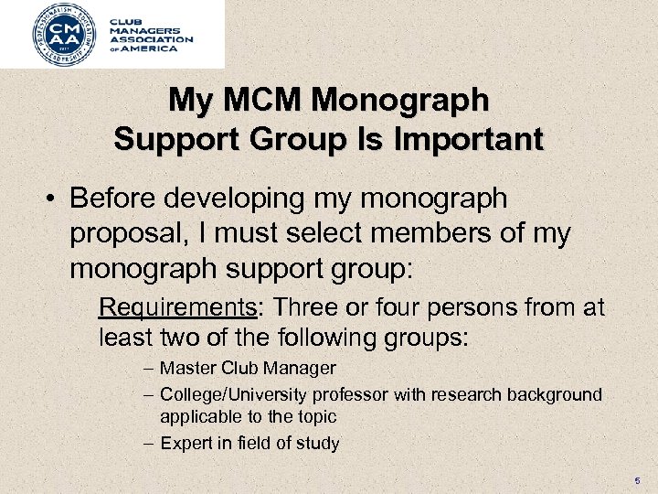 My MCM Monograph Support Group Is Important • Before developing my monograph proposal, I