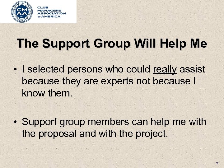 The Support Group Will Help Me • I selected persons who could really assist