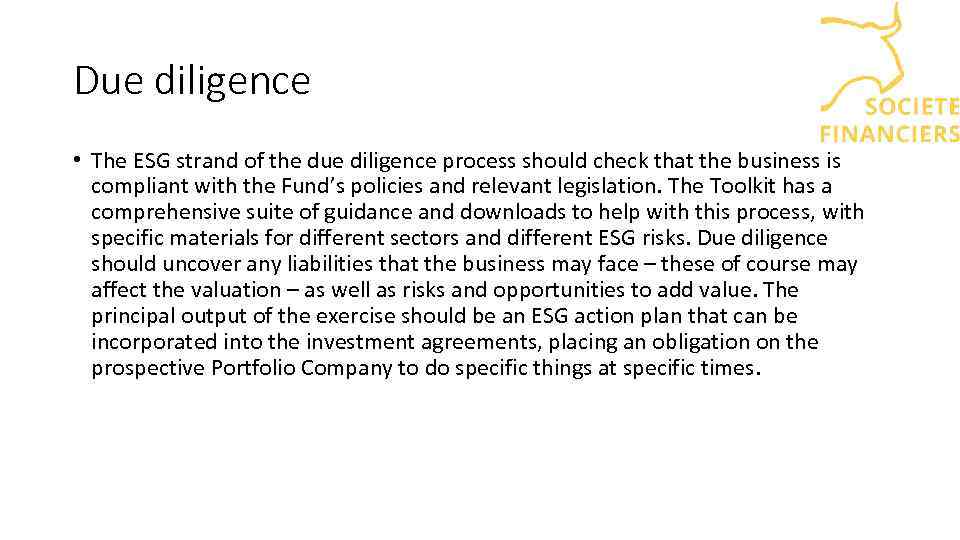 Due diligence • The ESG strand of the due diligence process should check that