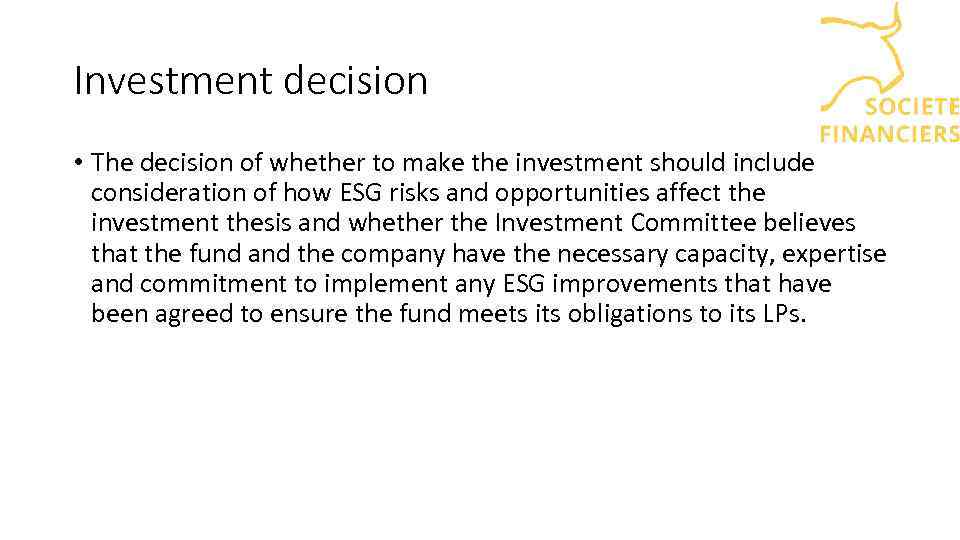 Investment decision • The decision of whether to make the investment should include consideration