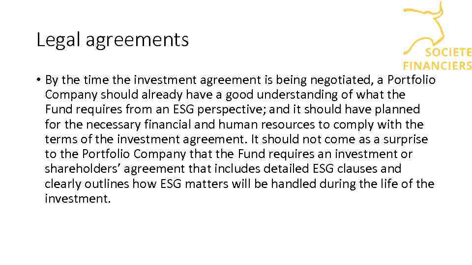 Legal agreements • By the time the investment agreement is being negotiated, a Portfolio