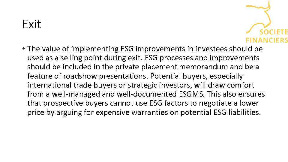 Exit • The value of implementing ESG improvements in investees should be used as