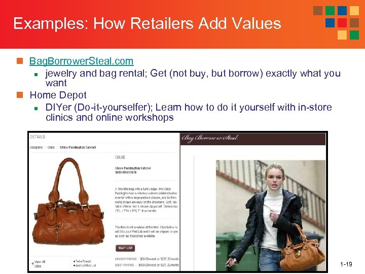 Examples: How Retailers Add Values n Bag. Borrower. Steal. com n jewelry and bag