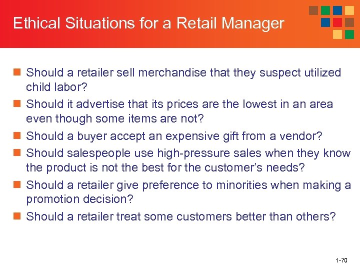 Ethical Situations for a Retail Manager n Should a retailer sell merchandise that they