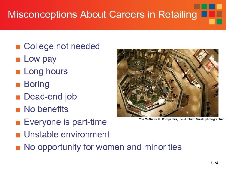 Misconceptions About Careers in Retailing ■ ■ ■ ■ ■ College not needed Low