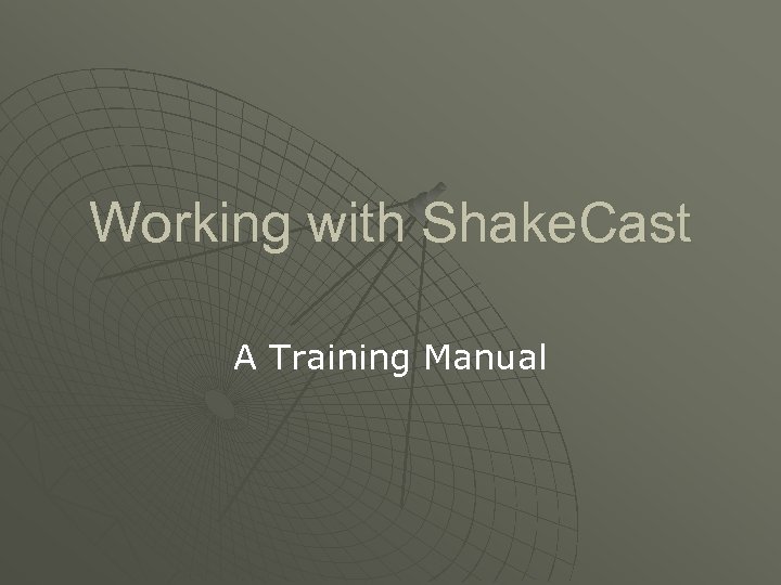 Working with Shake. Cast A Training Manual 