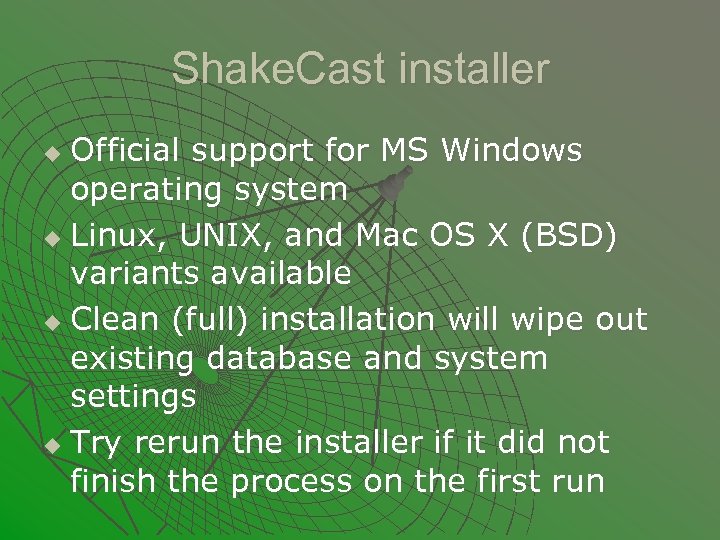 Shake. Cast installer Official support for MS Windows operating system u Linux, UNIX, and