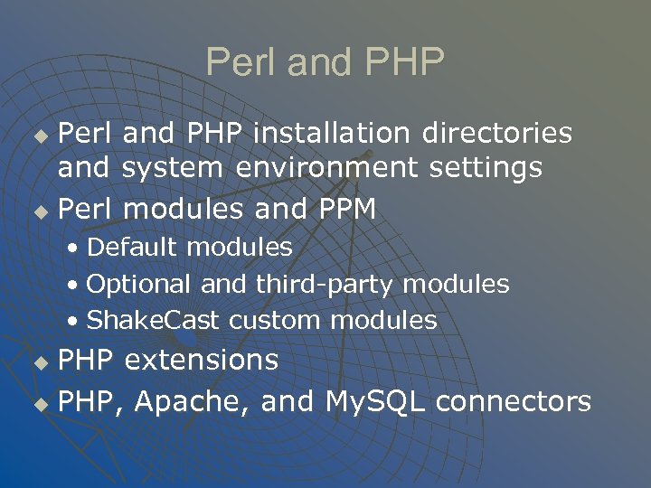 Perl and PHP installation directories and system environment settings u Perl modules and PPM