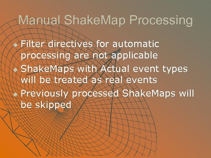 Manual Shake. Map Processing Filter directives for automatic processing are not applicable u Shake.