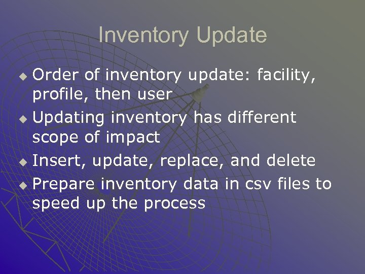 Inventory Update Order of inventory update: facility, profile, then user u Updating inventory has