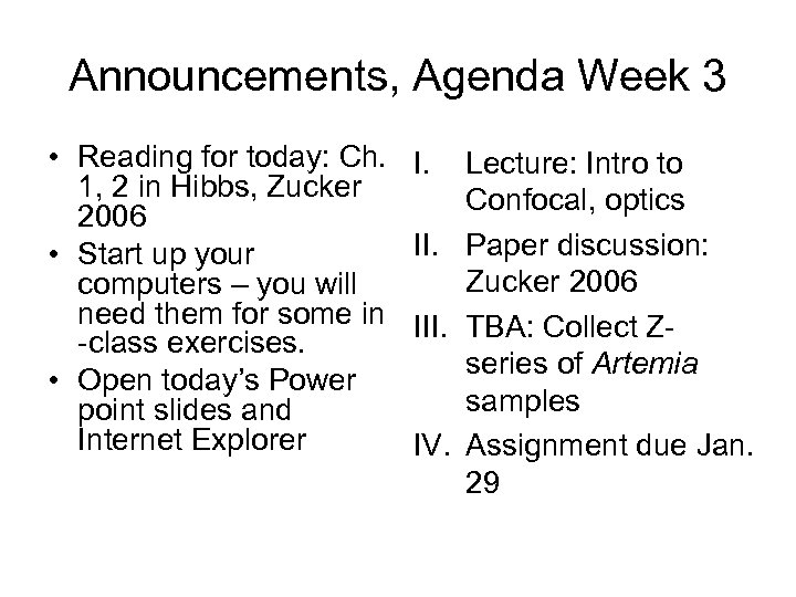 Announcements, Agenda Week 3 • Reading for today: Ch. 1, 2 in Hibbs, Zucker