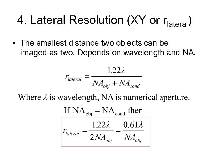 4. Lateral Resolution (XY or rlateral) • The smallest distance two objects can be