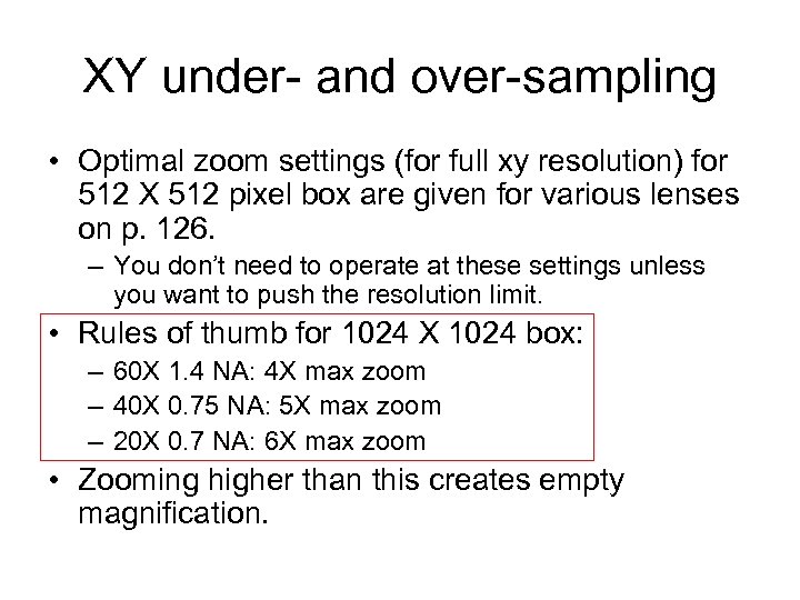 XY under- and over-sampling • Optimal zoom settings (for full xy resolution) for 512