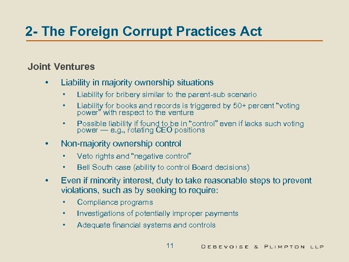 2 - The Foreign Corrupt Practices Act Joint Ventures • Liability in majority ownership