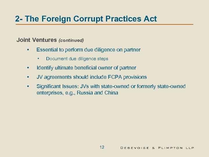 2 - The Foreign Corrupt Practices Act Joint Ventures (continued) • Essential to perform