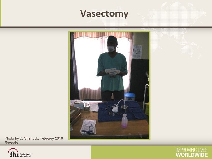 Vasectomy Photo by D. Shattuck, February 2010 Rwanda 
