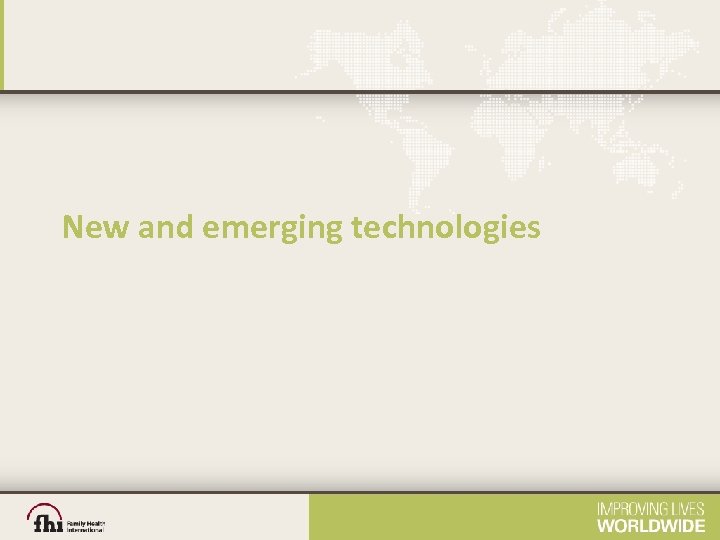 New and emerging technologies 