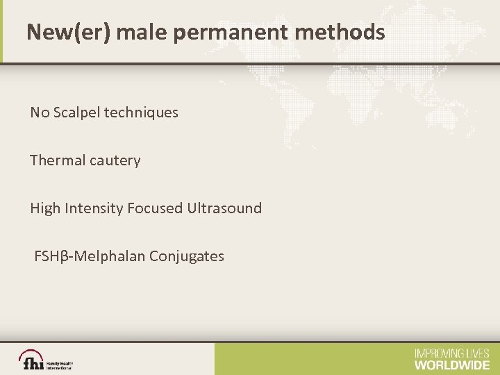 New(er) male permanent methods No Scalpel techniques Thermal cautery High Intensity Focused Ultrasound FSHβ‐Melphalan