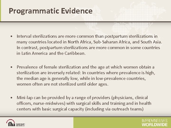 Programmatic Evidence • Interval sterilizations are more common than postpartum sterilizations in many countries