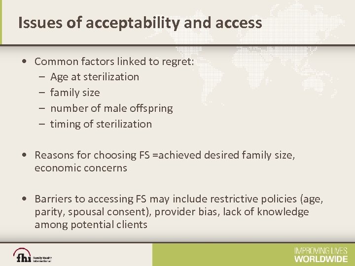 Issues of acceptability and access • Common factors linked to regret: – Age at
