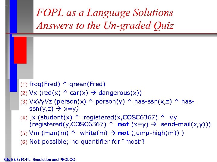 FOPL as a Language Solutions Answers to the Un-graded Quiz (1) (2) (3) (4)