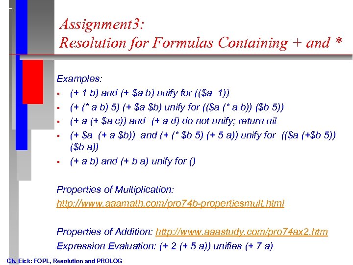 Assignment 3: Resolution for Formulas Containing + and * Examples: § (+ 1 b)