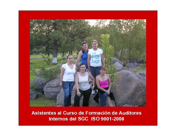 Asistentes al Curso de Formación de Auditores Internos del SGC ISO 9001 -2008 