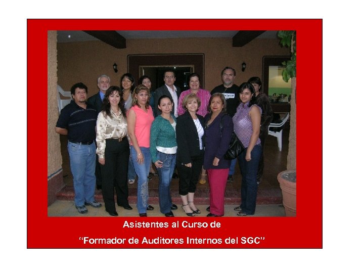 Asistentes al Curso de “Formador de Auditores Internos del SGC” 