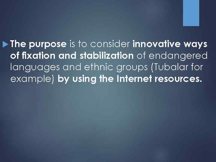  The purpose is to consider innovative ways of fixation and stabilization of endangered