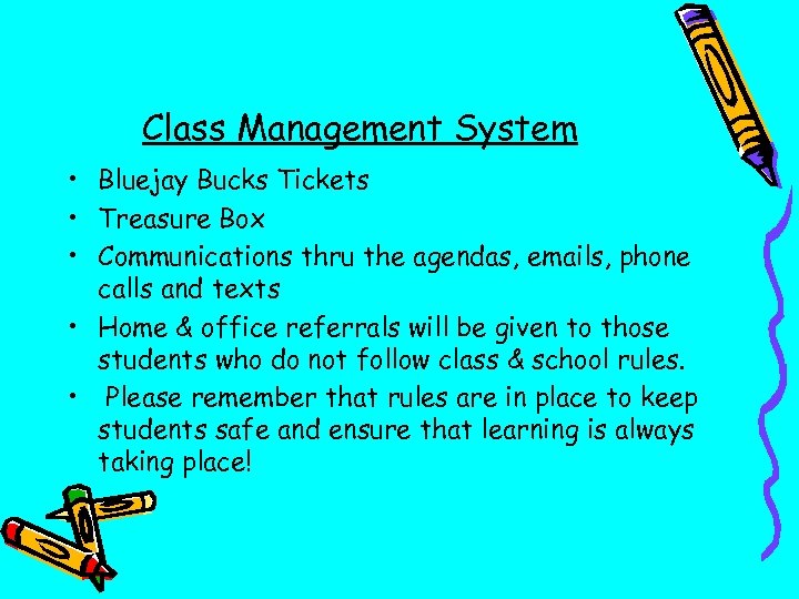 Class Management System • Bluejay Bucks Tickets • Treasure Box • Communications thru the