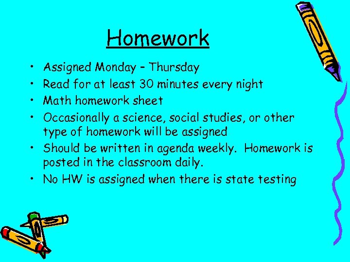 Homework • • Assigned Monday – Thursday Read for at least 30 minutes every