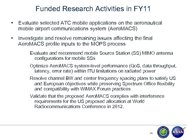 Funded Research Activities in FY 11 • Evaluate selected ATC mobile applications on the