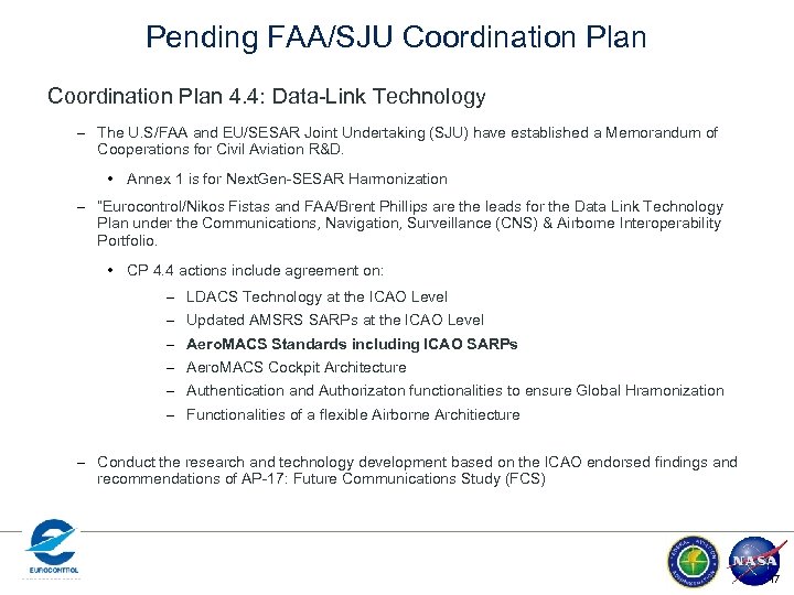 Pending FAA/SJU Coordination Plan 4. 4: Data-Link Technology – The U. S/FAA and EU/SESAR