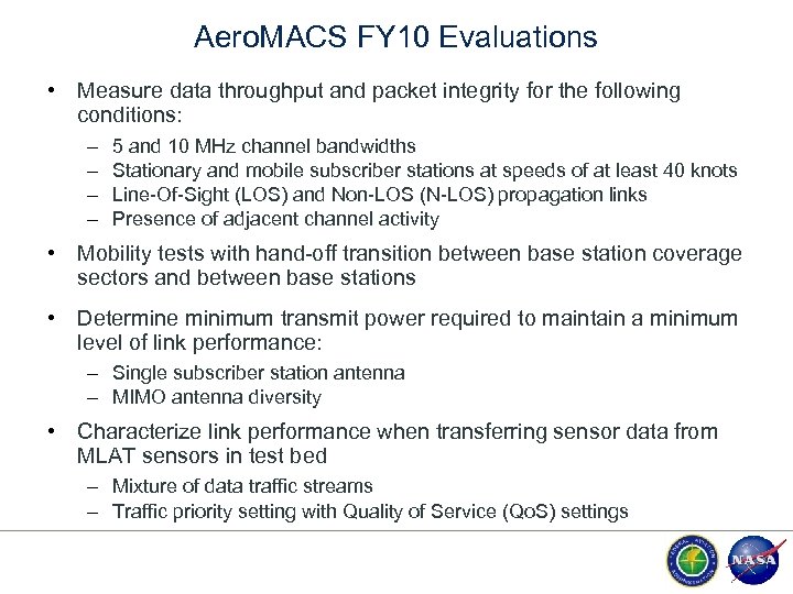 Aero. MACS FY 10 Evaluations • Measure data throughput and packet integrity for the