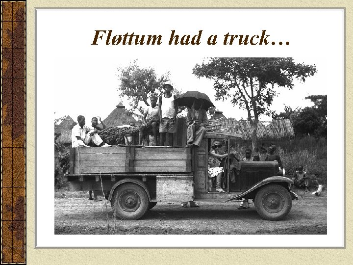 Fløttum had a truck… 