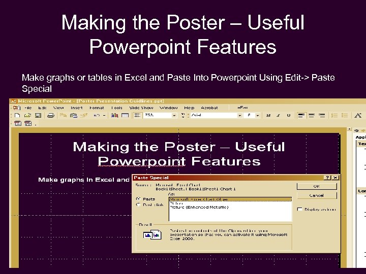 Making the Poster – Useful Powerpoint Features Make graphs or tables in Excel and