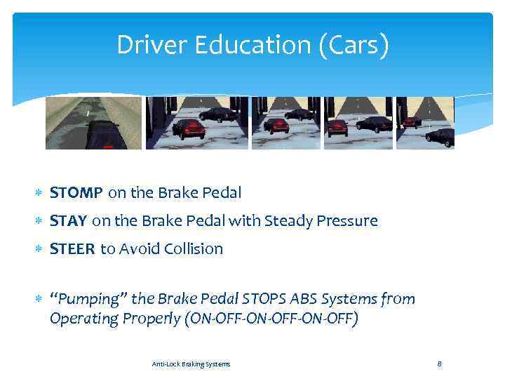 Driver Education (Cars) STOMP on the Brake Pedal STAY on the Brake Pedal with