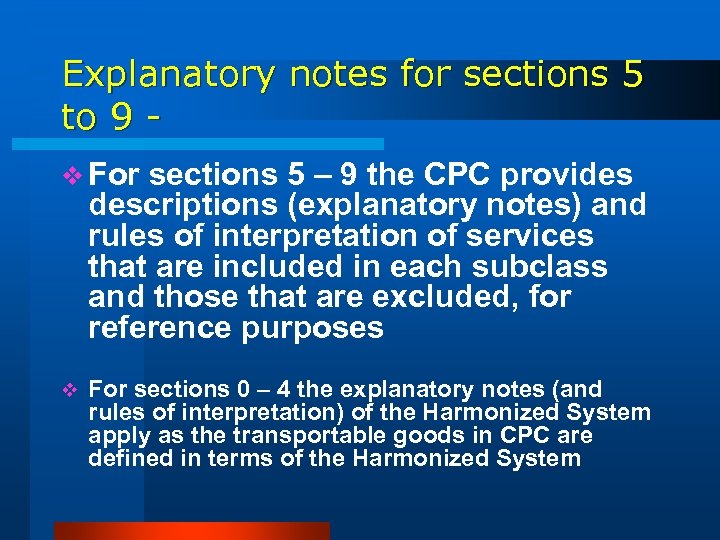 Explanatory notes for sections 5 to 9 v For sections 5 – 9 the