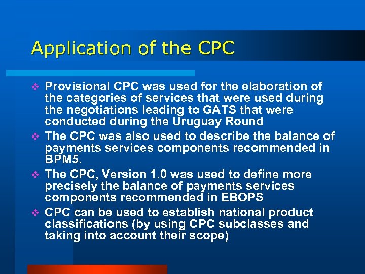 Application of the CPC Provisional CPC was used for the elaboration of the categories