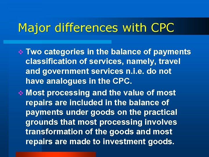 Major differences with CPC v Two categories in the balance of payments classification of