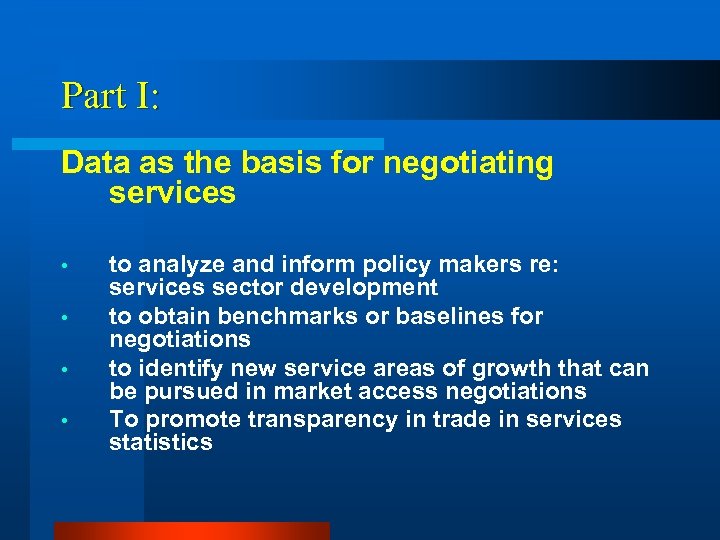 Part I: Data as the basis for negotiating services • • to analyze and