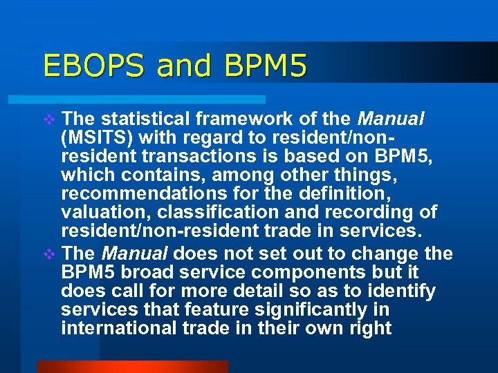 EBOPS and BPM 5 v The statistical framework of the Manual (MSITS) with regard