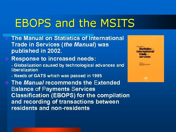 EBOPS and the MSITS The Manual on Statistics of International Trade in Services (the
