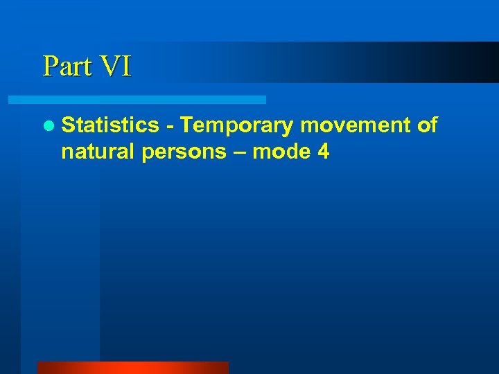 Part VI l Statistics - Temporary movement of natural persons – mode 4 