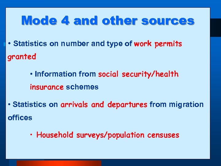 Mode 4 and other sources • Statistics on number and type of work permits
