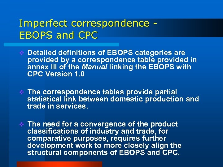 Imperfect correspondence EBOPS and CPC v Detailed definitions of EBOPS categories are provided by